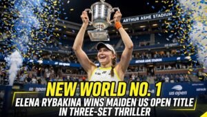 Elena Rybakina US Open Erste Titel und neue Nummer 1