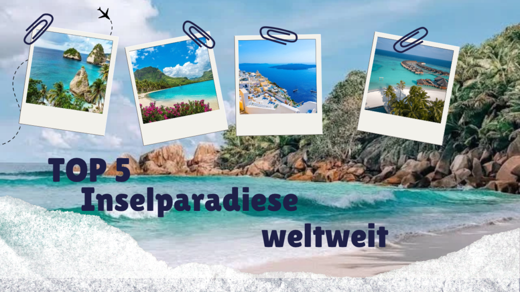 Inselparadiese weltweit