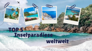 Inselparadiese weltweit